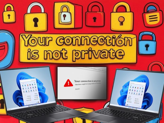 Your Connection is Not Private